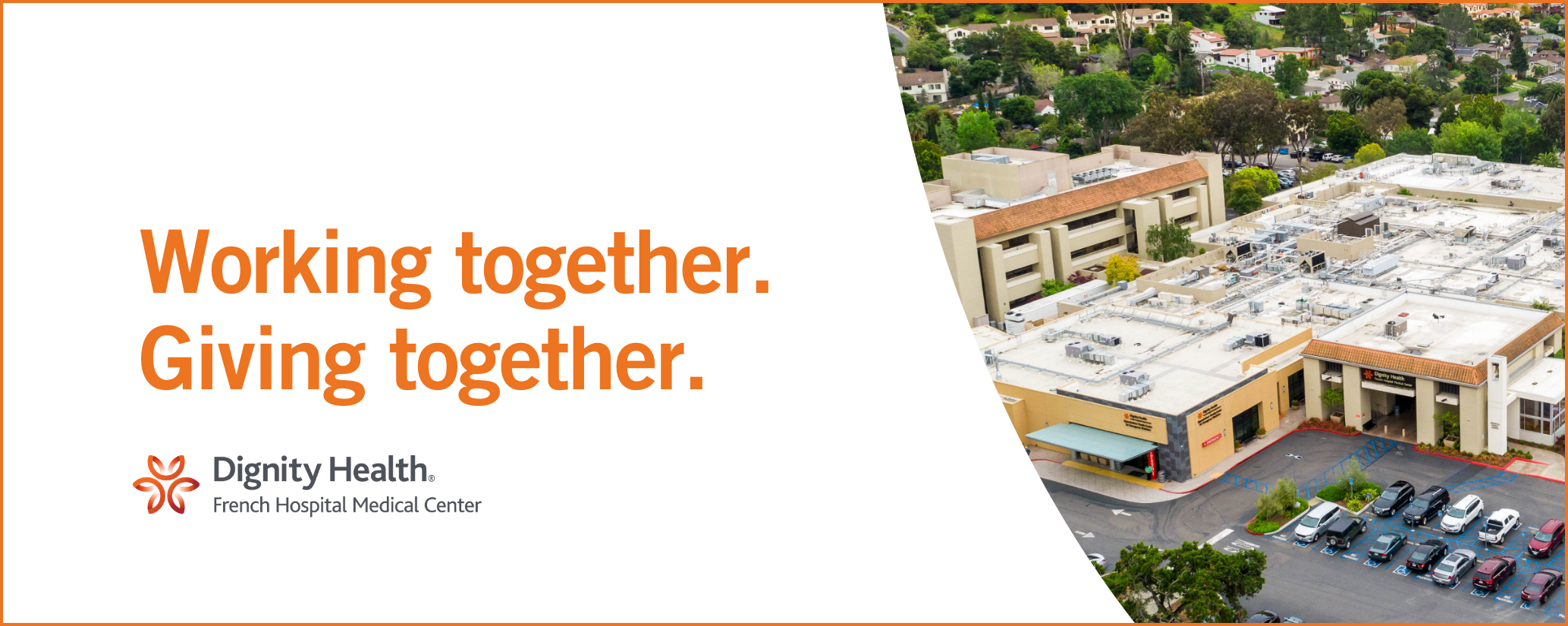 Aerial photo of French Hospital with text overlay reading working together, giving together. Logo: French Hospital. Aerial photo of French Hospital with text overlay reading working together, giving together. Logo: French Hospital.