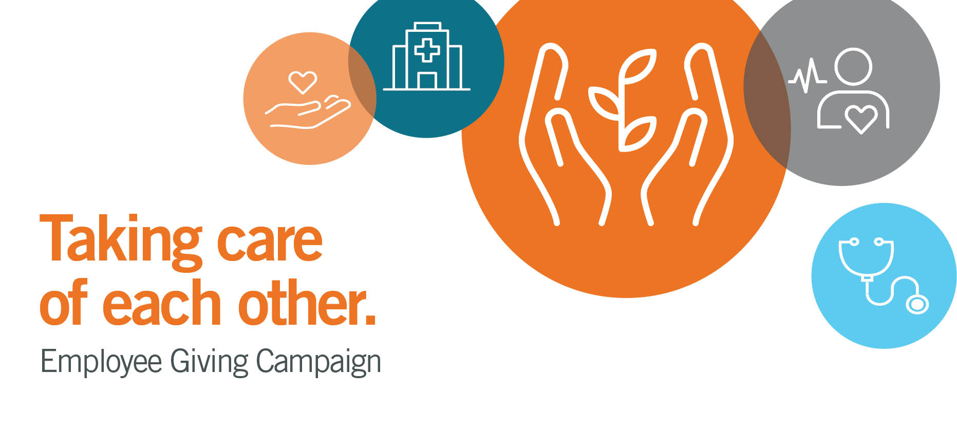 White heading image with symbols of giving. Copy reads "Taking care of each other. Employee Giving Campaign"