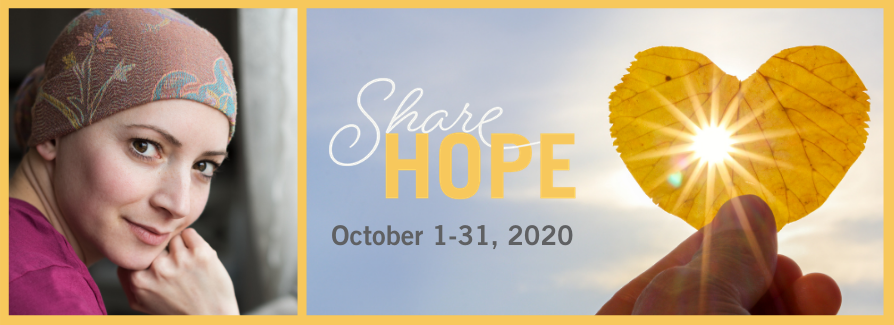 Share Hope Logo October 1-31, 2020 with image of young female cancer patient smiling Share Hope Logo October 1-31, 2020 with image of young female cancer patient smiling